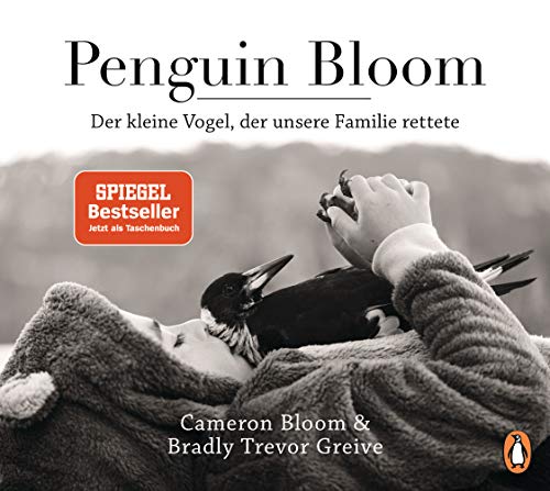 Penguin Bloom: Der kleine Vogel, der unsere Familie rettete von PENGUIN VERLAG